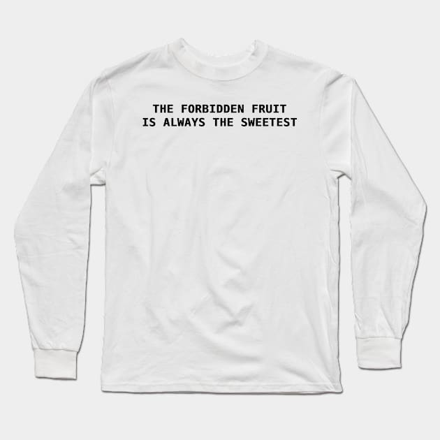 The forbiden fruit is always the seetest Long Sleeve T-Shirt by Sarcastic101